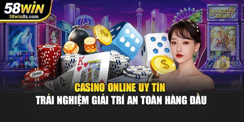 Casino Online Uy Tín - Trải Nghiệm Giải Trí An Toàn Hàng Đầu