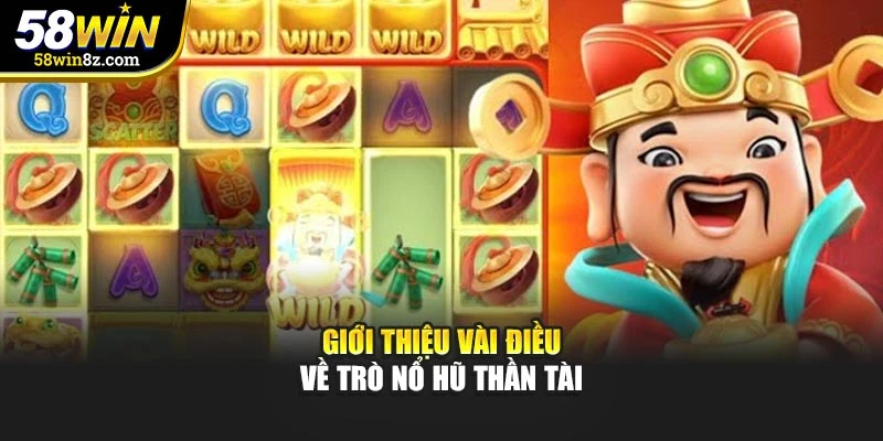 Giới thiệu vài điều về trò nổ hũ thần tài