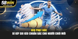 Kèo Phạt Góc - Bí Kíp Soi Kèo Chuẩn Xác Cho Người Chơi Mới