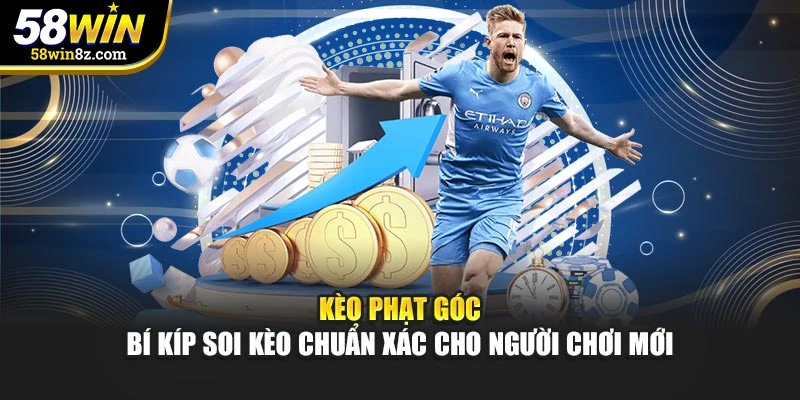 Kèo Phạt Góc - Bí Kíp Soi Kèo Chuẩn Xác Cho Người Chơi Mới