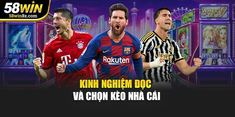 Kinh nghiệm đọc và chọn kèo nhà cái