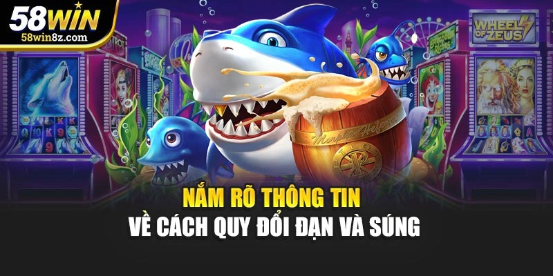 Nắm rõ thông tin về cách quy đổi đạn và súng