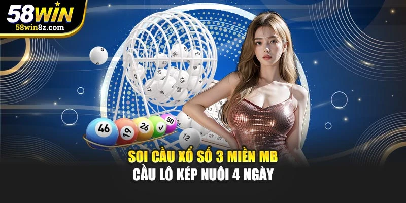 Soi cầu xổ số 3 miền MB cầu lô kép nuôi 4 ngày